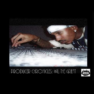 Producer Chronicles: Wil The Great Episode Producer Chronicles: Wil The Great Episode