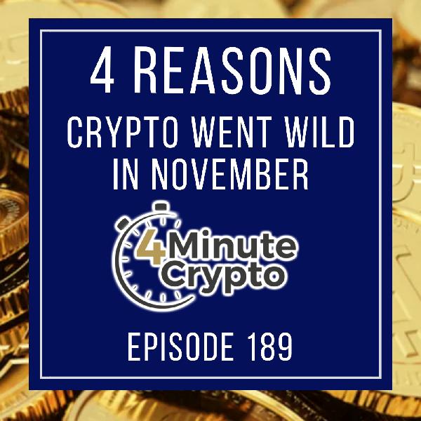 The Top 4 Reasons Crypto Went Wild in November The Top 4 Reasons Crypto Went Wild in November