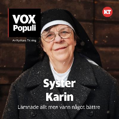 Syster Karin om att ge upp allt men ändå få livet i överflöd