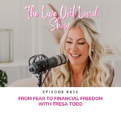 From Fear to Financial Freedom with Tresa Todd From Fear to Financial Freedom with Tresa Todd