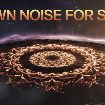 Brown Noise: The ultimate relaxation sound for meditation and sleep.
