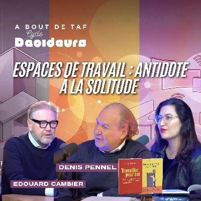 {Cycle Décideurs} : Vers des espaces de travail anti-solitude {Cycle Décideurs} : Vers des espaces de travail anti-solitude