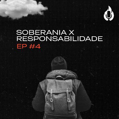 EP#4 SOBERANIA DIVINA X RESPONSABILIDADE HUMANA