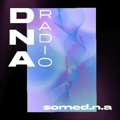 somed.n.a - DNA RADIO #01 (Melodic house & Techno)