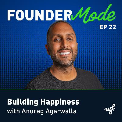Building Happiness with Anurag Agarwalla