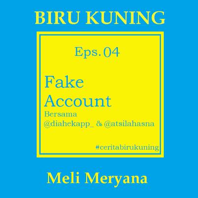 Eps. 04 Fake Account