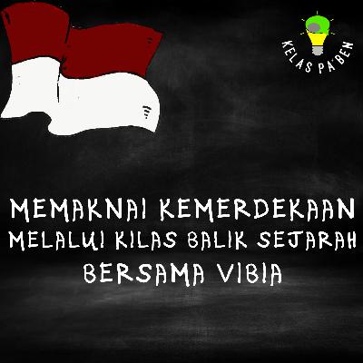 Memaknai kemerdekaan melalui kilas balik sejarah bersama Vibia