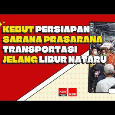 Kebut Persiapan Sarana Prasarana Transportasi Jelang Libur Nataru