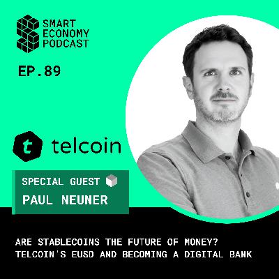 Are Stablecoins the Future of Money? Telcoin’s eUSD and becoming a Digital Bank with Paul Neuner Are Stablecoins the Future of Money? Telcoin’s eUSD and becoming a Digital Bank with Paul Neuner
