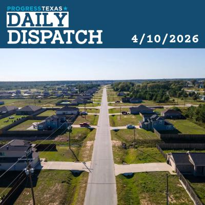 Daily Dispatch 4/10/26: Colony Ridge Victims Ripped Off - Again - By Trump DOJ, And More
