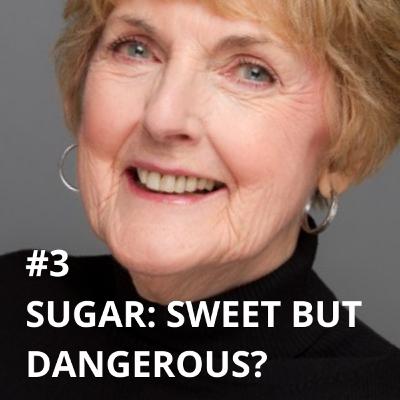 #3 - Sugar: Sweet but dangerous?