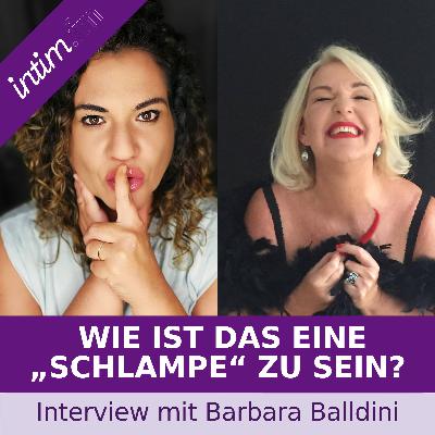 Schlampe und stolz darauf: Barbara Balldini ganz intim im Gespräch! Schlampe und stolz darauf: Barbara Balldini ganz intim im Gespräch!