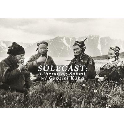 Solecast: Liberating Sápmi w/ Gabriel Kuhn