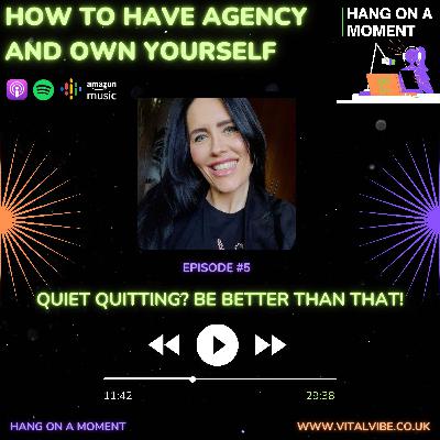 E5: Quiet Quitting?  Be Better Than That! E5: Quiet Quitting?  Be Better Than That!