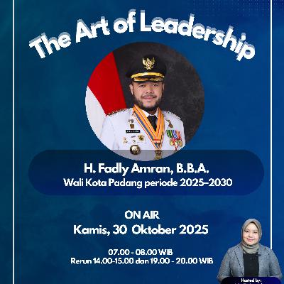 The Art of Leadership - Walikota Padang Periode 2025--2030 The Art of Leadership - Walikota Padang Periode 2025--2030
