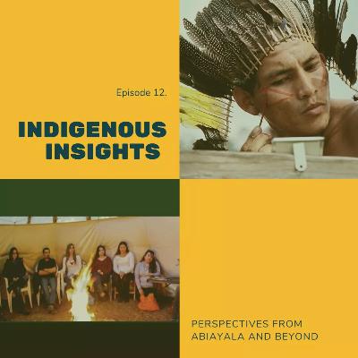 Episode 12. Indigenous Insights Episode 12. Indigenous Insights