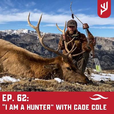 Ep. 62: "I Am a Hunter" with Cade Cole