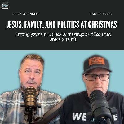 Jesus, Family, And Politics At Christmas