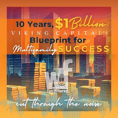 10 Years, $1 Billion: Viking Capital's Blueprint for Multifamily Success