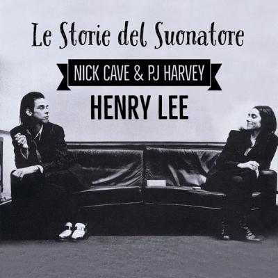HENRY LEE by Nick Cave & PJ Harvey HENRY LEE by Nick Cave & PJ Harvey
