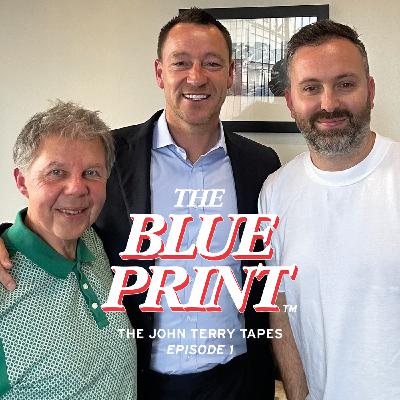 The Blueprint Tapes... with John Terry (Part 1)