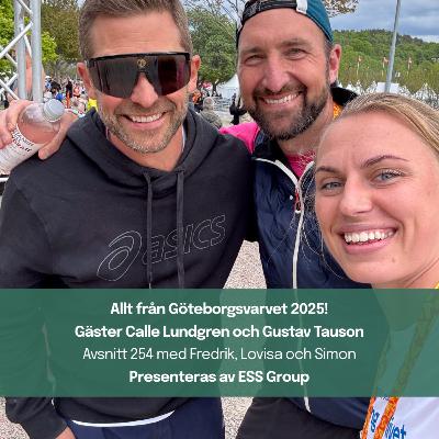 253. Allt från Göteborgsvarvet! Gäster Calle Lundgren och Gustav Tauson