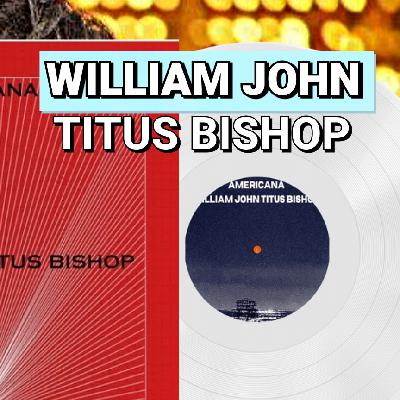 Blazing A Musical Journey From Backstage to Americana: Musician William John Titus Bishop Blazing A Musical Journey From Backstage to Americana: Musician William John Titus Bishop