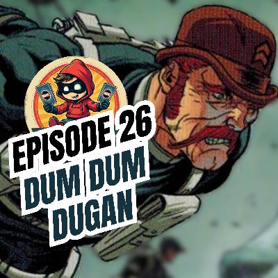 Sidekicked: A Marvel Champions Podcast - Episode 26 - Dum Dum Dugan Sidekicked: A Marvel Champions Podcast - Episode 26 - Dum Dum Dugan