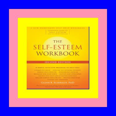 ^R.E.A.D.^ The Self-Esteem Workbook (A New Harbinger Self-Help Workbook) [PDF EBOOK EPUB KINDLE]