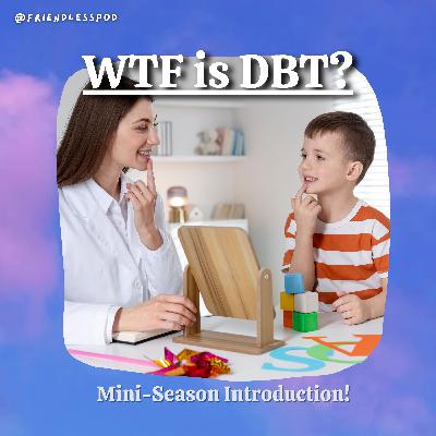 WTF is DBT? (Mini-Season Intro)