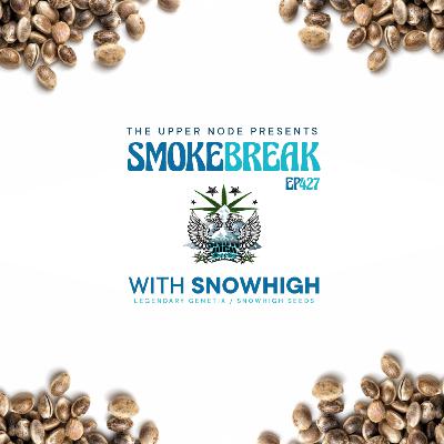 Snowhigh Seeds / Legendary Genetix : Smokebreak EP427 Snowhigh Seeds / Legendary Genetix : Smokebreak EP427