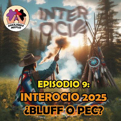 Episodio 9: Interocio 2025. ¿Bluff o PEC? Episodio 9: Interocio 2025. ¿Bluff o PEC?