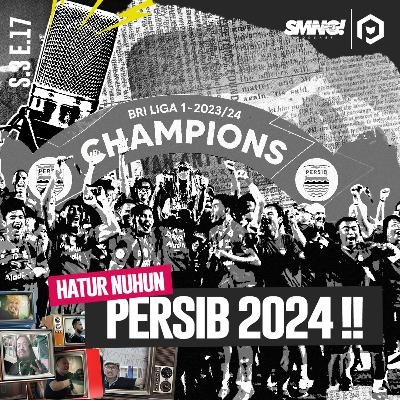 #S3 E17 HATUR NUHUN PERSIB BANDUNG 2024 #S3 E17 HATUR NUHUN PERSIB BANDUNG 2024
