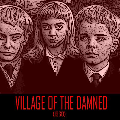TREEHOUSE NIGHTMARES - Village of the Damned (1960)