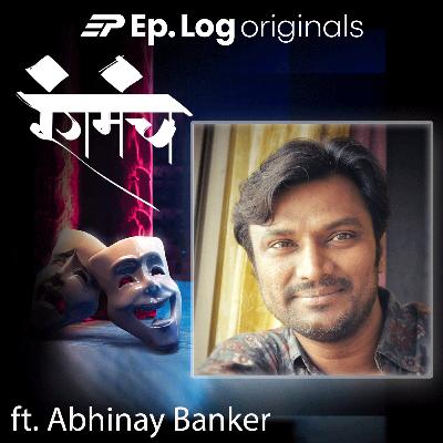 Ep.55 Abhinay Banker: Unveiling the Artistry Behind the Curtains