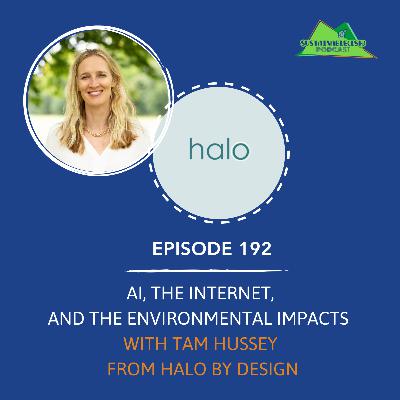 [192] – AI, the internet, and the environmental impacts, with Tam Hussey