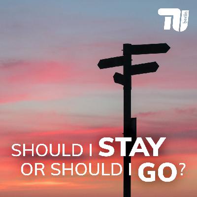 Should I stay or should I go?