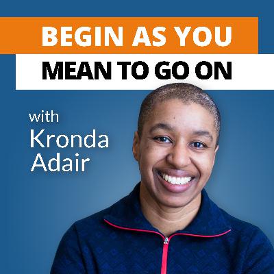 Introducing Begin As You Mean To Go On