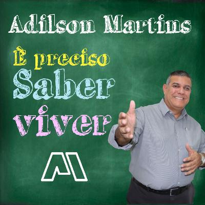 É Preciso Saber Viver #2 com Adilson Martins - part- Eduardo Barros - Manticast 100,7