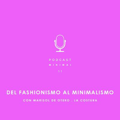 DEL FASHIONISMO AL MINIMALISMO