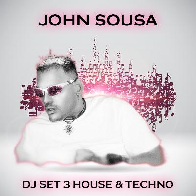 Episode 3: John Sousa DJ set 3 House and Techno Updated 11/21/23