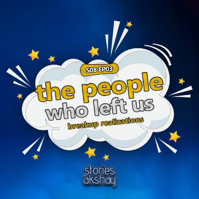 The people who leaves us | Breakup Realizations | Malayalam Podcast