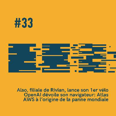 #33 - 🌐 OpenAI dévoile Atlas, 🚲 Rivian lance son premier vélo électrique, 🚧 la panne mondiale d’AWS