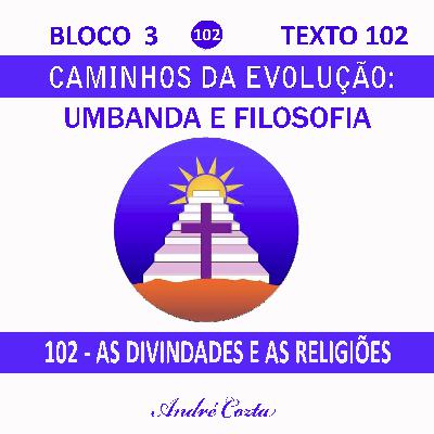 102- AS DIVINDADES E AS RELIGIÕES