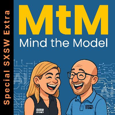 Mind the Model: Episode 005: SXSW Recap (Extra)