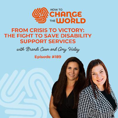 Ep. 189 - From Crisis to Victory: The Fight to Save Disability Support Services with Brandi Coon and Amy Haley Ep. 189 - From Crisis to Victory: The Fight to Save Disability Support Services with Brandi Coon and Amy Haley