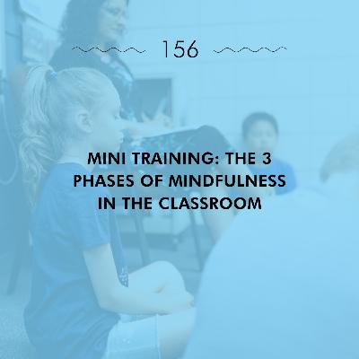 Mini Training: The 3 Phases of Mindfulness in the Classroom