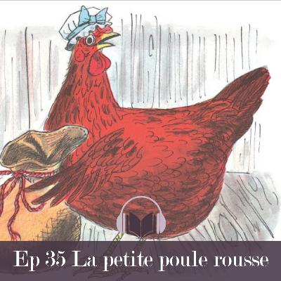 Ep35: La petite Poule Rousse