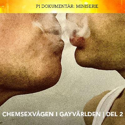 Chemsexvågen i gayvärlden – Tinakyssen | Del 2/3