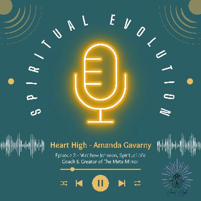Episode 2 - Interview with Matthew Johnson - Topic: Metta Mirror